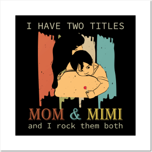 I Have Two Titles Mom And Mimi Posters and Art